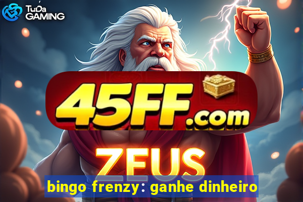 bingo frenzy: ganhe dinheiro
